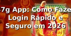 37g App: Como Fazer Login Rápido e Seguro em 2026 🔐